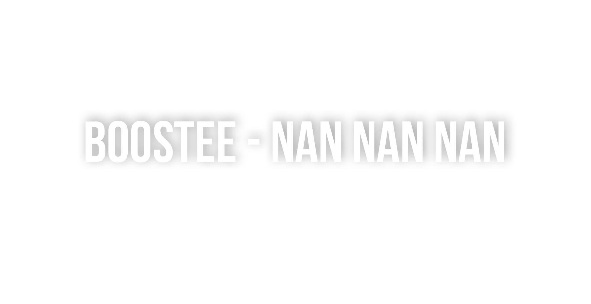 Boostee // Nan Nan Nan